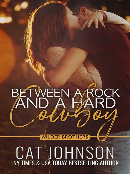 Title details for Between a Rock and a Hard Cowboy by Cat Johnson - Available